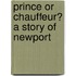 Prince or Chauffeur? a Story of Newport