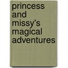 Princess And Missy's Magical Adventures by Michelle Nicole Martin