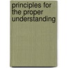 Principles For The Proper Understanding by John J. 1794-1855 Blunt