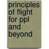Principles Of Flight For Ppl And Beyond by Unknown