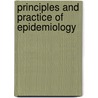 Principles and Practice of Epidemiology by Annette M. Rossignol
