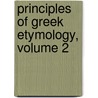 Principles of Greek Etymology, Volume 2 by Georg Curtius