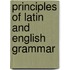 Principles of Latin and English Grammar