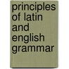 Principles of Latin and English Grammar by William Pyper