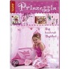 Prinzessin - das bezaubernde Bastelbuch by Sandra Blum