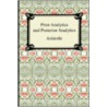 Prior Analytics and Posterior Analytics by Aristotle Aristotle