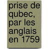 Prise de Qubec, Par Les Anglais En 1759 door Octave Hardy Chatillon