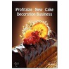 Profitable New Cake Decoration Business door Lee Lister