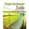 Program Development In The 21st Century door Nancy G. Calley