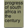 Progress Of South Africa In The Century door George McCall Theal