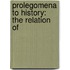 Prolegomena To History: The Relation Of
