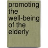 Promoting The Well-Being Of The Elderly by Thomas T. Wan