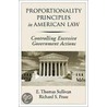 Proportion Principles In American Law C by E. Thomas Sullivan