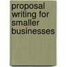 Proposal Writing for Smaller Businesses door Lee Lister