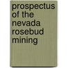 Prospectus Of The Nevada Rosebud Mining door Onbekend
