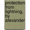 Protection From Lightning, By Alexander door Onbekend