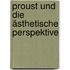 Proust und die ästhetische Perspektive