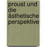 Proust und die ästhetische Perspektive by Meindert Evers