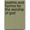 Psalms And Hymns For The Worship Of God door Presbyterian Ch