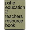 Pshe Education 2 Teachers Resource Book by Stephen de Silva