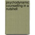 Psychodynamic Counselling In A Nutshell