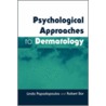 Psychological Approaches to Dermatology by Robert Bor