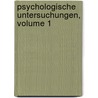 Psychologische Untersuchungen, Volume 1 door . Anonymous
