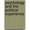 Psychology And The Political Experience door Alan Hughes