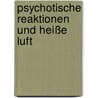 Psychotische Reaktionen und heiße Luft door Lester Bangs