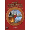 Public Administration In Southeast Asia door Evan M. Berman