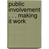 Public Involvement . . . Making It Work by Liz Barksdale