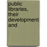 Public Libraries, Their Development And door Library Association