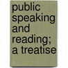 Public Speaking And Reading; A Treatise by Edward Napoleon Kirby