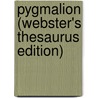 Pygmalion (Webster's Thesaurus Edition) door Reference Icon Reference