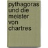 Pythagoras und die Meister von Chartres