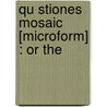 Qu Stiones Mosaic  [Microform] : Or The door Onbekend