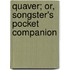 Quaver; Or, Songster's Pocket Companion