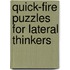 Quick-Fire Puzzles For Lateral Thinkers