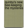 Quinby's New Bee-Keeping. The Mysteries by M 1810-1875 Quinby