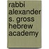 Rabbi Alexander S. Gross Hebrew Academy
