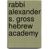 Rabbi Alexander S. Gross Hebrew Academy door Miriam T. Timpledon