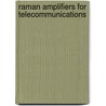 Raman Amplifiers For Telecommunications door Mohammed N. Islam