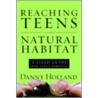 Reaching Teens in Their Natural Habitat door Danny Holland