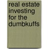 Real Estate Investing For The Dumbkuffs by John Galvin