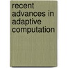 Recent Advances In Adaptive Computation door Onbekend