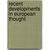 Recent Developments In European Thought by Publishing HardPress