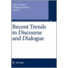 Recent Trends In Discourse And Dialogue door Laila Dybkjaer