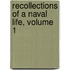 Recollections Of A Naval Life, Volume 1