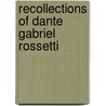 Recollections of Dante Gabriel Rossetti by Thomas Henry Hall Caine