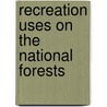 Recreation Uses On The National Forests door F.A. 1869-1943 Waugh